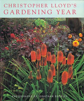 Christopher Lloyd's Gardening Year - Lloyd, Christopher