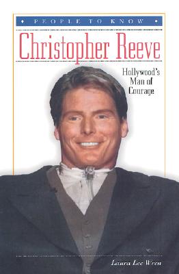 Christopher Reeve: Hollywood's Man of Courage - Wren, Laura Lee