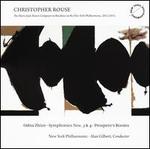 Christopher Rouse: Odna Zhizn; Symphonies Nos. 3 & 4; Prospero's Rooms