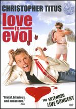 Christopher Titus: Love Is Evol - 