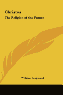 Christos: The Religion of the Future