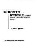 Christs: Meditations on Archetypal Images in Christian Theology
