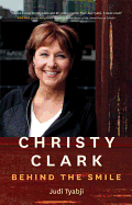 Christy Clark: Behind the Smile