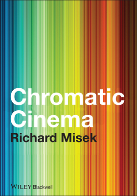 Chromatic Cinema - Misek, Richard