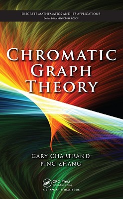 Chromatic Graph Theory - Chartrand, Gary, and Zhang, Ping