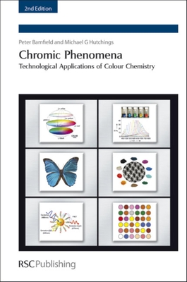 Chromic Phenomena: Technological Applications of Colour Chemistry - Hutchings, Michael, and Bamfield, Peter