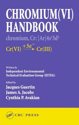 Chromium(VI) Handbook - Deeb, Rula A. (Contributions by), and Guertin, Jacques (Editor), and Kavanaugh, Michael C. (Contributions by)