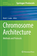 Chromosome Architecture: Methods and Protocols