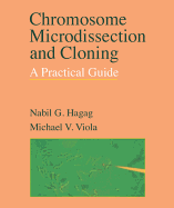 Chromosome Microdissection and Cloning: A Practical Guide - Hagag, Nabil