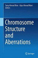 Chromosome Structure and Aberrations