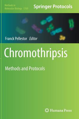 Chromothripsis: Methods and Protocols - Pellestor, Franck (Editor)