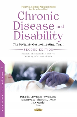 Chronic Disease and Disability: The Pediatric Gastrointestinal Tract, Second Edition. Medical and Surgical Perspectives including Infection and Pain - Greydanus, Donald E. (Editor)