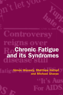 Chronic Fatigue and Its Syndromes