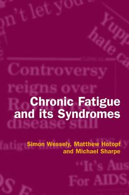 Chronic Fatigue and Its Syndromes - Wessely, Simon