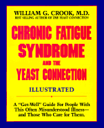 Chronic Fatigue Syndrome and the Yeast Connection: A Get-Well Guide for People with This Often Misunderstood Illness--And Those Who Care for Them
