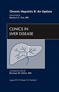 Chronic Hepatitis B: An Update, an Issue of Clinics in Liver Disease: Volume 14-3