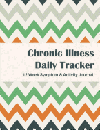 Chronic Illness Daily Tracker: 12 Week Symptom & Activity Journal - Safari