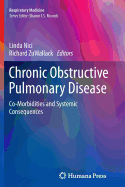 Chronic Obstructive Pulmonary Disease: Co-Morbidities and Systemic Consequences - Nici, Linda (Editor), and ZuWallack, Richard (Editor)