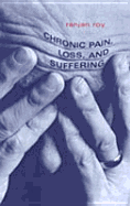 Chronic Pain, Loss, and Suffering: A Clinical Perspective