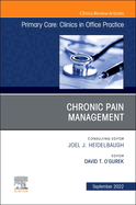 Chronic Pain Management, an Issue of Primary Care: Clinics in Office Practice: Volume 49-3