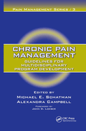 Chronic Pain Management: Guidelines for Multidisciplinary Program Development. Pain Management Series, Volume 3.