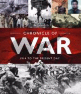 Chronicle of War: 1914 to the Present Day