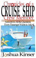 Chronicles of a Cruise Ship Crew Member: Answers to All the Questions Every Passenger Wants to Ask (2nd Edition)