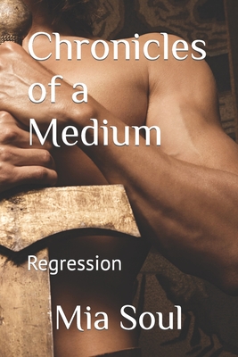 Chronicles of a Medium: Regression - Soul, Mia