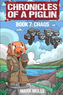 Chronicles of a Piglin Book 7: Chaos