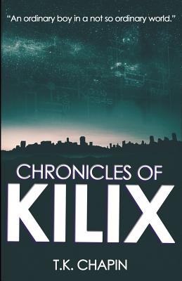 Chronicles Of Kilix - Chapin, T K
