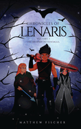 Chronicles of Lenaris Volume 1: The Journey to Ventagul