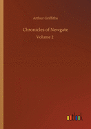 Chronicles of Newgate: Volume 2