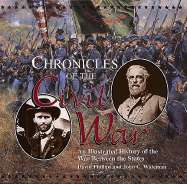 Chronicles of the Civil War: An Illustrated History of War Between the States - Phillips, David, Professor, and Wideman, John Edgar