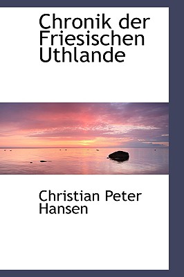 Chronik Der Friesischen Uthlande - Hansen, Christian Peter