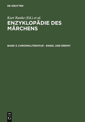 Chronikliteratur - Engel und Eremit - Akademie der Wissenschaften zu Gttingen, and Ranke, Kurt (Founded by), and Brednich, Rolf Wilhelm (Editor)