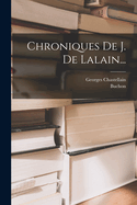 Chroniques De J. De Lalain...