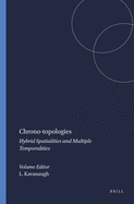 Chrono-Topologies: Hybrid Spatialities and Multiple Temporalities