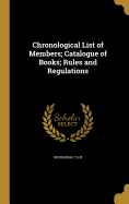 Chronological List of Members; Catalogue of Books; Rules and Regulations