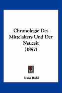 Chronologie Des Mittelalters Und Der Neuzeit (1897)