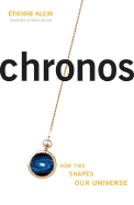 Chronos: How Time Shapes Our Universe - Klein, Etienne, and Burney, Glenn (Translated by)