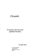 Chrysalis: A Journey Into the New Spiritual America