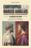 Chrysippus and Marcus Aurelius: The Dual Pathways of Stoic Philosophy