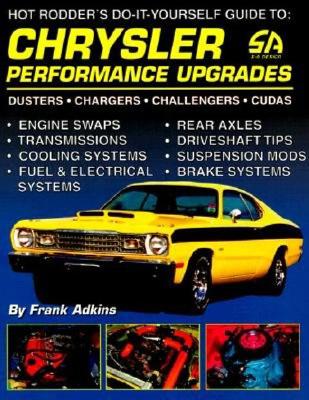 Chrysler Performance Upgrades: Hot Rodder's Do-it-yourself Guide - Adkins, Frank