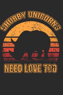 Chubby Unicorns Need Love Too: Notebook Journal Handlettering Logbook 110 Pages Math Paper 6 X 9 Record Books I Rhinoceros Journals I Rhinoceros Gifts - Torok, Chris