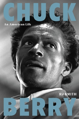 Chuck Berry: An American Life - Smith, Rj