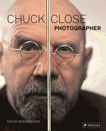 Chuck Close: Photographer