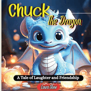 Chuck The Dragon: A Tale of Laughter and Friendship