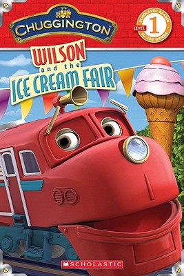 Chuggington: Wilson and the Ice Cream Fair - Conlon, Mara