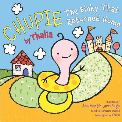 Chupie: The Binky That Returned Home - Thalia