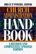 Church Administration Handbook - Powers, Bruce P